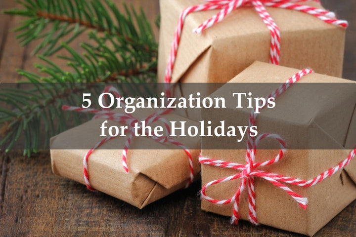 5 Organization Tips for Being Holiday-Ready